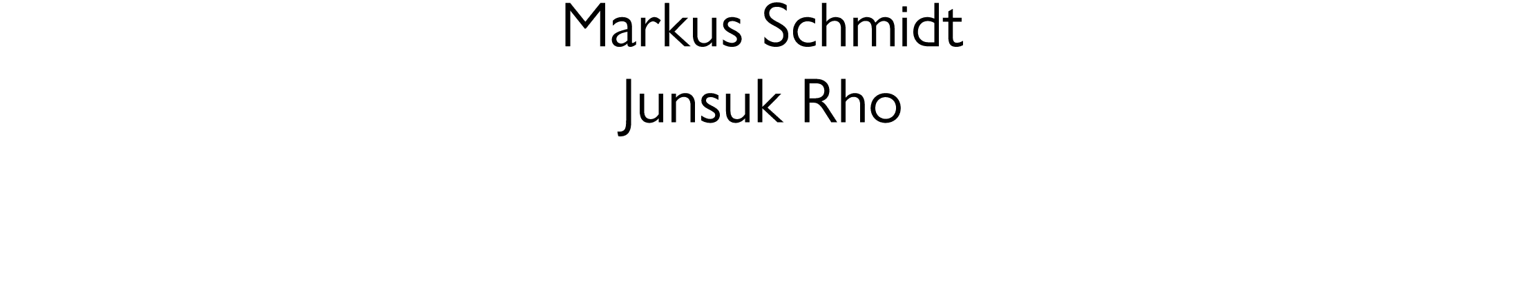Markus Schmidt Junsuk Rho