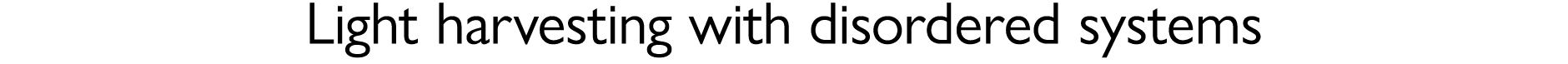 Light harvesting with disordered systems