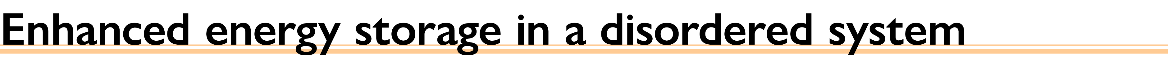 Enhanced energy storage in a disordered system
