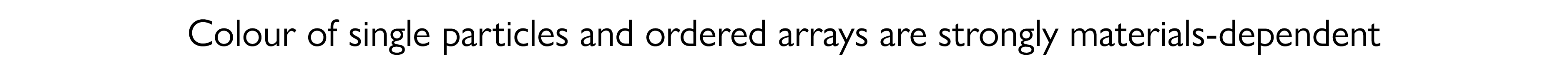 Colour of single particles and ordered arrays are strongly materials-dependent