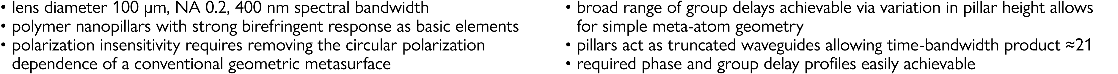   lens diameter 100  m, NA 0 2, 400 nm spectral bandwidth   polymer nanopillars with strong birefringent response as    