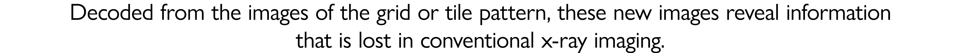 Decoded from the images of the grid or tile pattern, these new images reveal information that is lost in conventional...