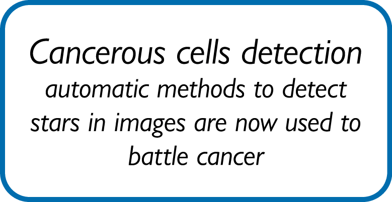 Cancerous cells detection automatic methods to detect stars in images are now used to battle cancer