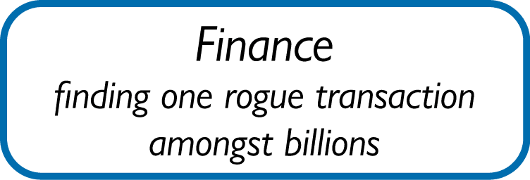 Finance finding one rogue transaction amongst billions