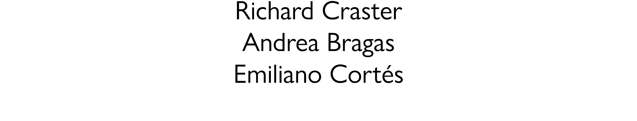 Richard Craster Andrea Bragas Emiliano Cortés