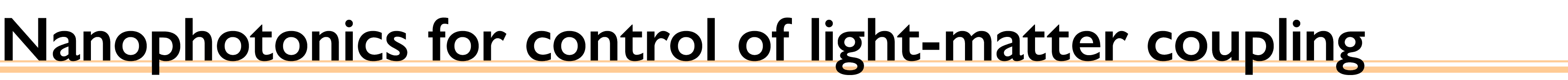 Nanophotonics for control of light-matter coupling