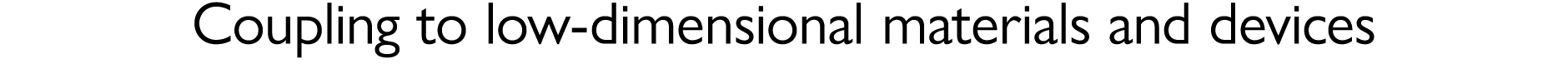 Coupling to low-dimensional materials and devices