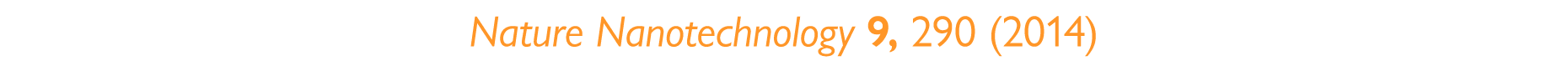 Nature Nanotechnology 9, 290 (2014)