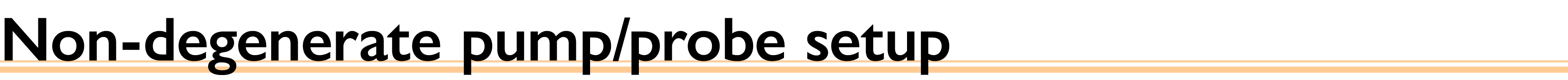 Non-degenerate pump probe setup