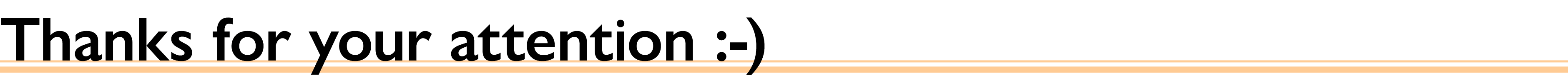 Thanks for your attention :-)